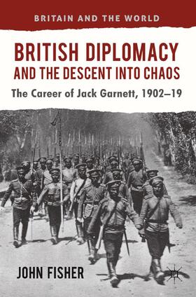 Fisher |  British Diplomacy and the Descent Into Chaos | Buch |  Sack Fachmedien