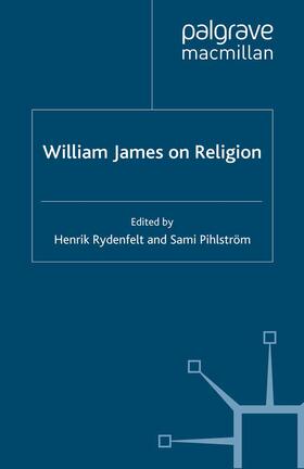 Pihlström / Rydenfelt |  William James on Religion | Buch |  Sack Fachmedien