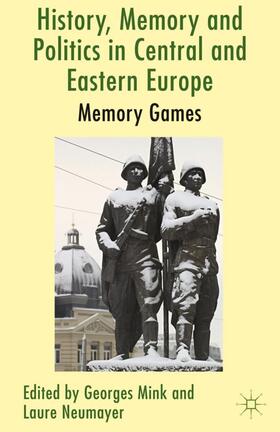 Neumayer / Mink |  History, Memory and Politics in Central and Eastern Europe | Buch |  Sack Fachmedien