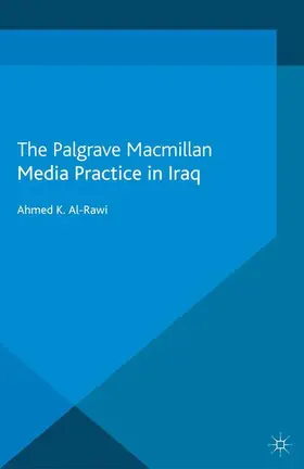 Al-Rawi |  Media Practice in Iraq | Buch |  Sack Fachmedien