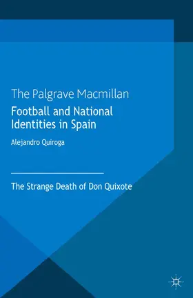 Quiroga |  Football and National Identities in Spain | Buch |  Sack Fachmedien