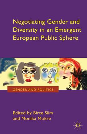 Mokre / Siim |  Negotiating Gender and Diversity in an Emergent European Public Sphere | Buch |  Sack Fachmedien