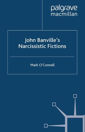 O'Connell |  John Banville's Narcissistic Fictions | Buch |  Sack Fachmedien