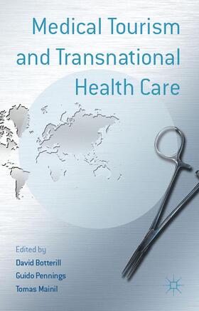 Botterill / Mainil / Pennings |  Medical Tourism and Transnational Health Care | Buch |  Sack Fachmedien