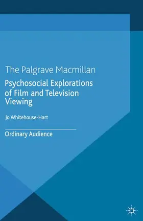 Whitehouse-Hart |  Psychosocial Explorations of Film and Television Viewing | Buch |  Sack Fachmedien