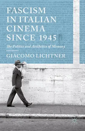 Lichtner |  Fascism in Italian Cinema since 1945 | Buch |  Sack Fachmedien