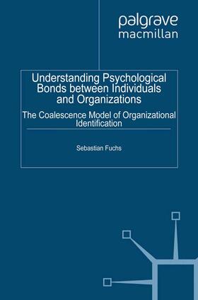 Fuchs |  Understanding Psychological Bonds between Individuals and Organizations | Buch |  Sack Fachmedien