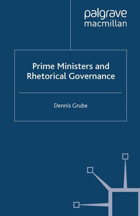 Grube |  Prime Ministers and Rhetorical Governance | Buch |  Sack Fachmedien