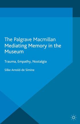 Loparo / Arnold-de-Simine |  Mediating Memory in the Museum | Buch |  Sack Fachmedien