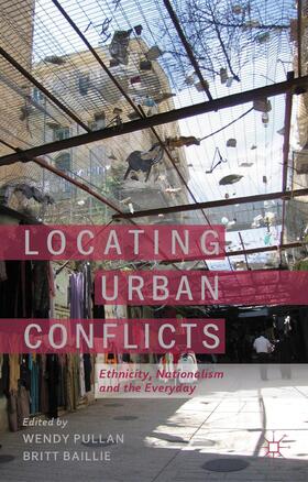 Baillie / Pullan |  Locating Urban Conflicts | Buch |  Sack Fachmedien