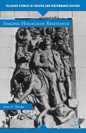 Plunka |  Staging Holocaust Resistance | Buch |  Sack Fachmedien