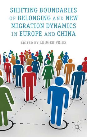 Pries |  Shifting Boundaries of Belonging and New Migration Dynamics in Europe and China | Buch |  Sack Fachmedien