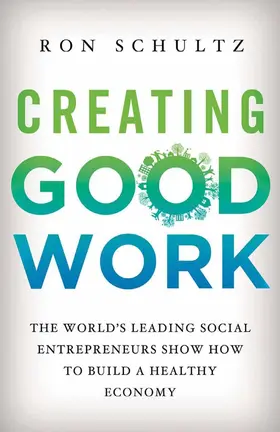 Schultz |  Creating Good Work | Buch |  Sack Fachmedien