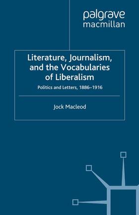 Macleod |  Literature, Journalism, and the Vocabularies of Liberalism | Buch |  Sack Fachmedien