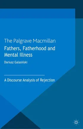 Galasinski |  Fathers, Fatherhood and Mental Illness | Buch |  Sack Fachmedien