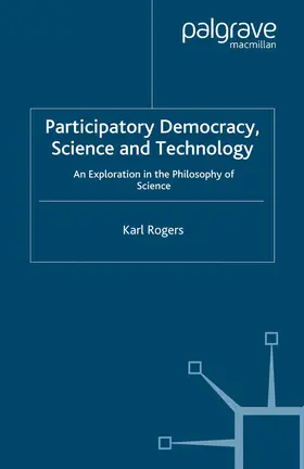 Rogers |  Participatory Democracy, Science and Technology | Buch |  Sack Fachmedien