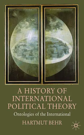 Behr |  A History of International Political Theory | Buch |  Sack Fachmedien