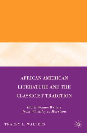 Walters |  African American Literature and the Classicist Tradition | Buch |  Sack Fachmedien