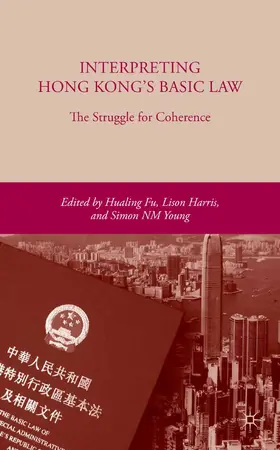 Fu / Young / Harris |  Interpreting Hong Kong¿s Basic Law: The Struggle for Coherence | Buch |  Sack Fachmedien