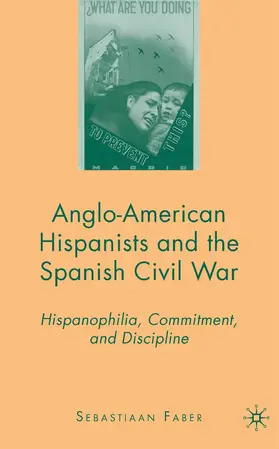 Faber |  Anglo-American Hispanists and the Spanish Civil War | Buch |  Sack Fachmedien