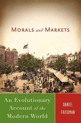 Friedman |  Morals and Markets | Buch |  Sack Fachmedien