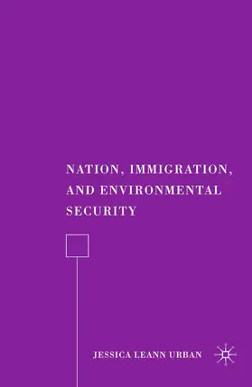 Urban |  Nation, Immigration, and Environmental Security | Buch |  Sack Fachmedien