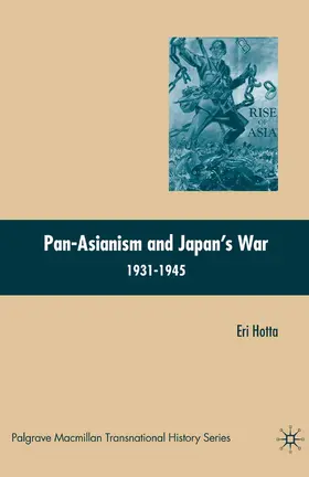 Hotta |  Pan-Asianism and Japan's War 1931-1945 | Buch |  Sack Fachmedien