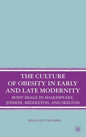 Levy-Navarro |  The Culture of Obesity in Early and Late Modernity | Buch |  Sack Fachmedien