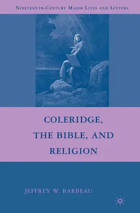 Barbeau |  Coleridge, the Bible, and Religion | Buch |  Sack Fachmedien