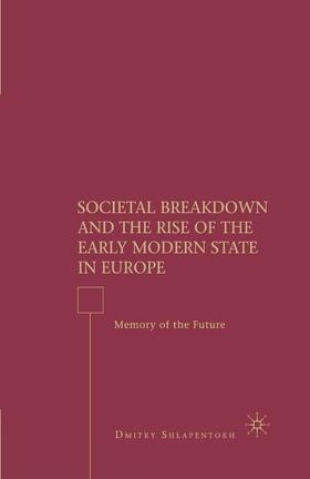 Shlapentokh |  Societal Breakdown and the Rise of the Early Modern State in Europe | Buch |  Sack Fachmedien