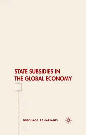 Zahariadis |  State Subsidies in the Global Economy | Buch |  Sack Fachmedien