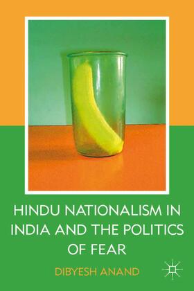 Anand |  Hindu Nationalism in India and the Politics of Fear | Buch |  Sack Fachmedien