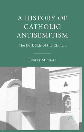 Michael |  A History of Catholic Antisemitism | Buch |  Sack Fachmedien
