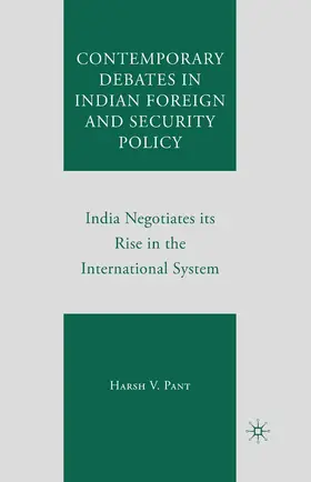 Pant |  Contemporary Debates in Indian Foreign and Security Policy | Buch |  Sack Fachmedien