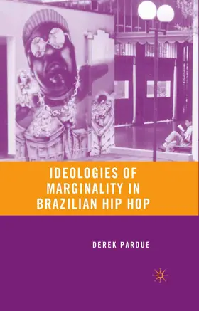 Pardue |  Ideologies of Marginality in Brazilian Hip Hop | Buch |  Sack Fachmedien