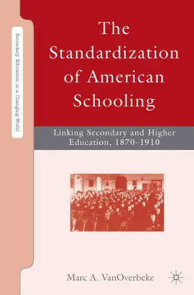 VanOverbeke |  The Standardization of American Schooling | Buch |  Sack Fachmedien