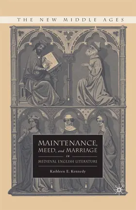 Kennedy |  Maintenance, Meed, and Marriage in Medieval English Literature | Buch |  Sack Fachmedien