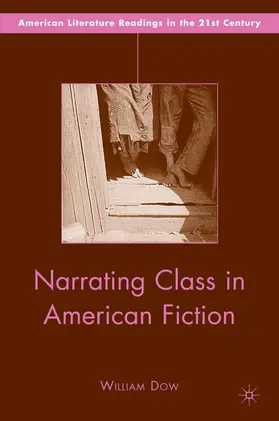 Dow |  Narrating Class in American Fiction | Buch |  Sack Fachmedien