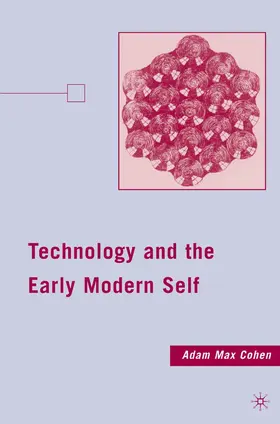 Cohen |  Technology and the Early Modern Self | Buch |  Sack Fachmedien