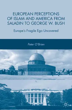 O'Brien |  European Perceptions of Islam and America from Saladin to George W. Bush | Buch |  Sack Fachmedien