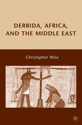 Wise |  Derrida, Africa, and the Middle East | Buch |  Sack Fachmedien