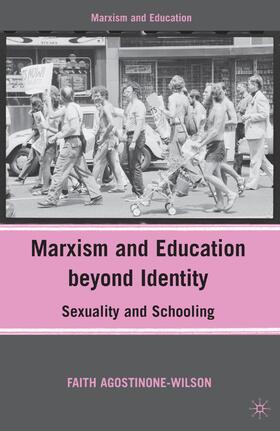 Agostinone-Wilson |  Marxism and Education beyond Identity | Buch |  Sack Fachmedien