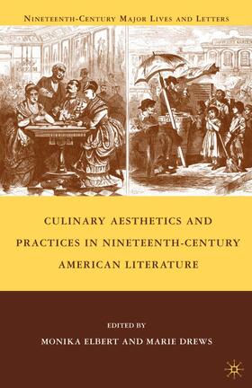 Elbert / Drews |  Culinary Aesthetics and Practices in Nineteenth-Century American Literature | Buch |  Sack Fachmedien