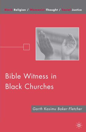 Baker-Fletcher |  Bible Witness in Black Churches | Buch |  Sack Fachmedien