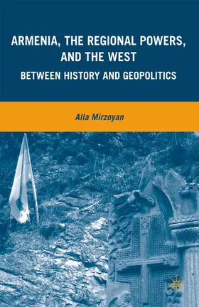 Mirzoyan |  Armenia, the Regional Powers, and the West | Buch |  Sack Fachmedien