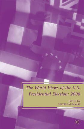 Maass |  The World Views of the US Presidential Election | Buch |  Sack Fachmedien
