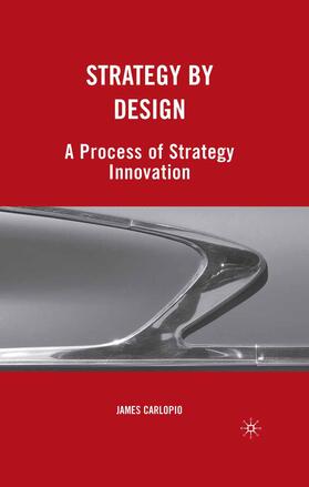Carlopio |  Strategy by Design: A Process of Strategy Innovation | Buch |  Sack Fachmedien
