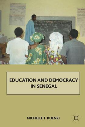 Kuenzi |  Education and Democracy in Senegal | Buch |  Sack Fachmedien