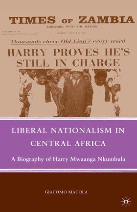 Macola |  Liberal Nationalism in Central Africa | Buch |  Sack Fachmedien