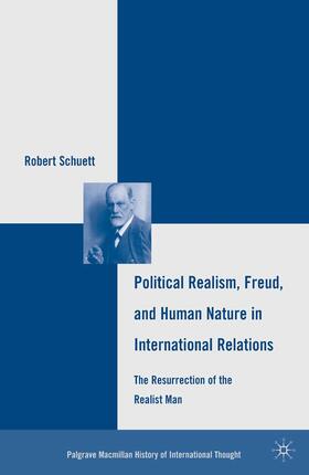 Schuett |  Political Realism, Freud, and Human Nature in International Relations | Buch |  Sack Fachmedien